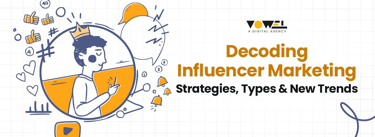 Decoding Influencer Marketing In 2026: Brand-New Strategies, Types & Upcoming Trends To Watch!