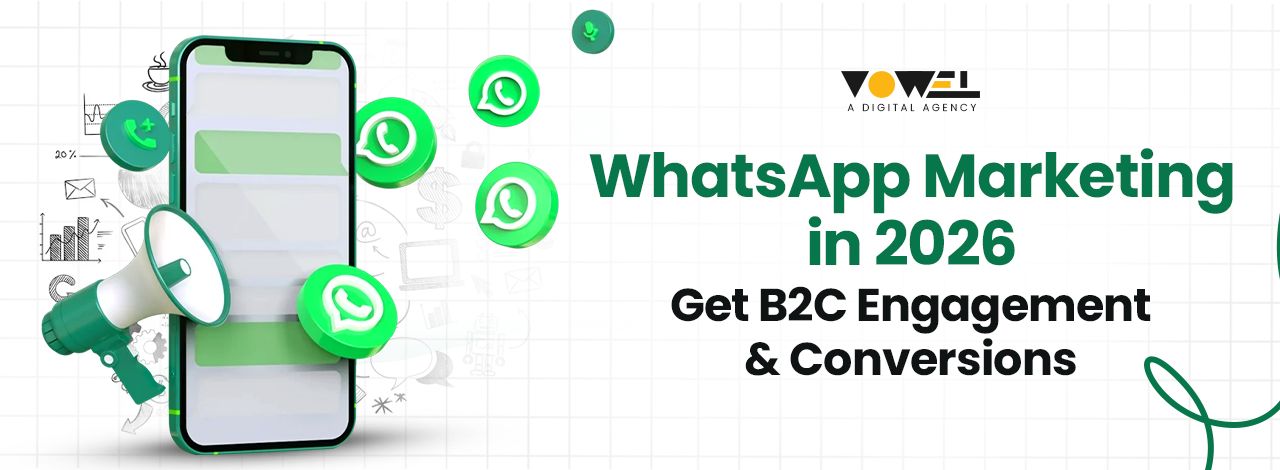 WhatsApp Marketing In 2026: High-Performing B2C Ideas That Deliver Results!